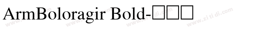 ArmBoloragir Bold字体转换 ArmBoloragir Bold字体转换
